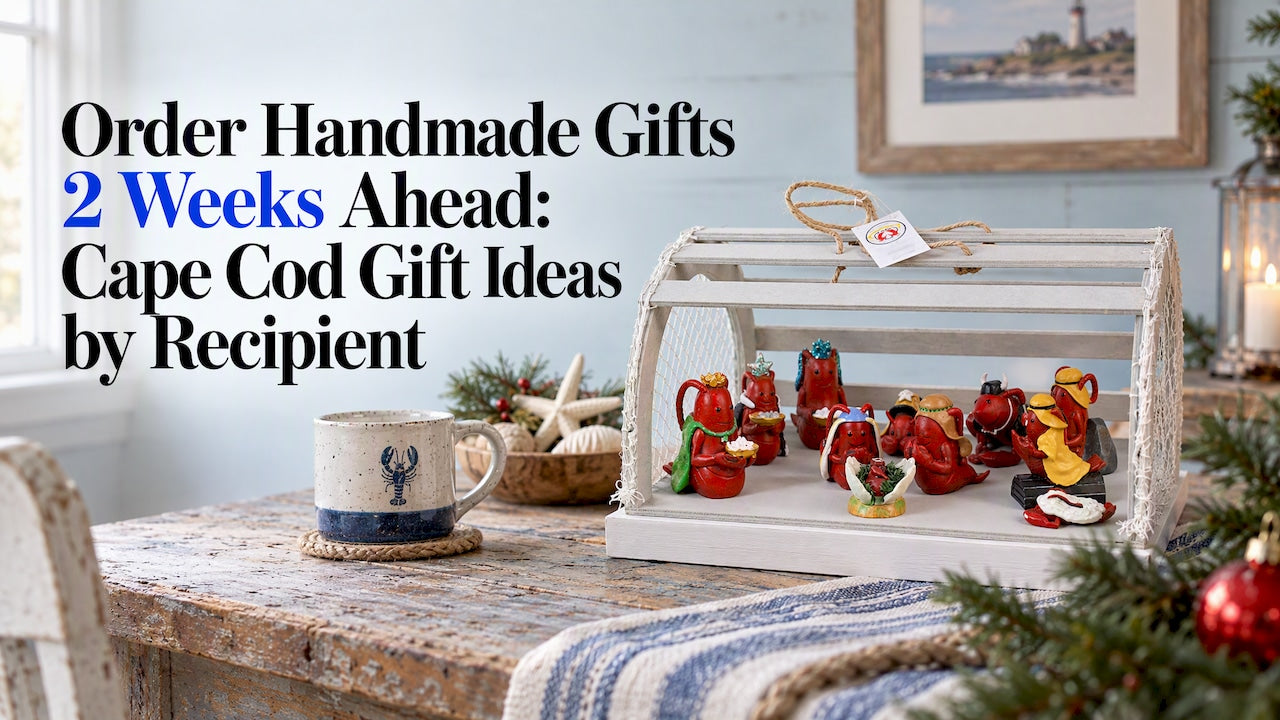 Order Handmade Gifts 2 Weeks Ahead: Cape Cod Gift Ideas by Recipient