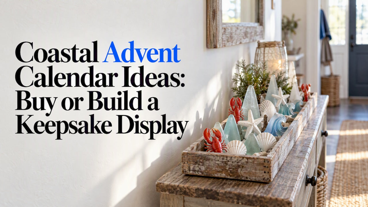 Coastal Advent Calendar Ideas: Buy or Build a Keepsake Display